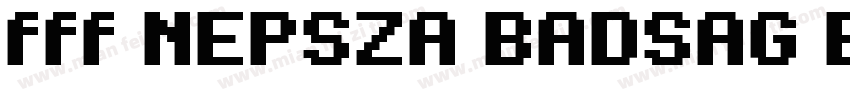 fff NEPSZA BADSAG Bold字体转换